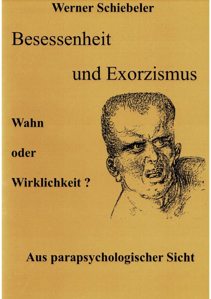 Besessenheit und Exorzismus - Wahn oder Wirklichkeit? - aus parapsychologischer Sicht