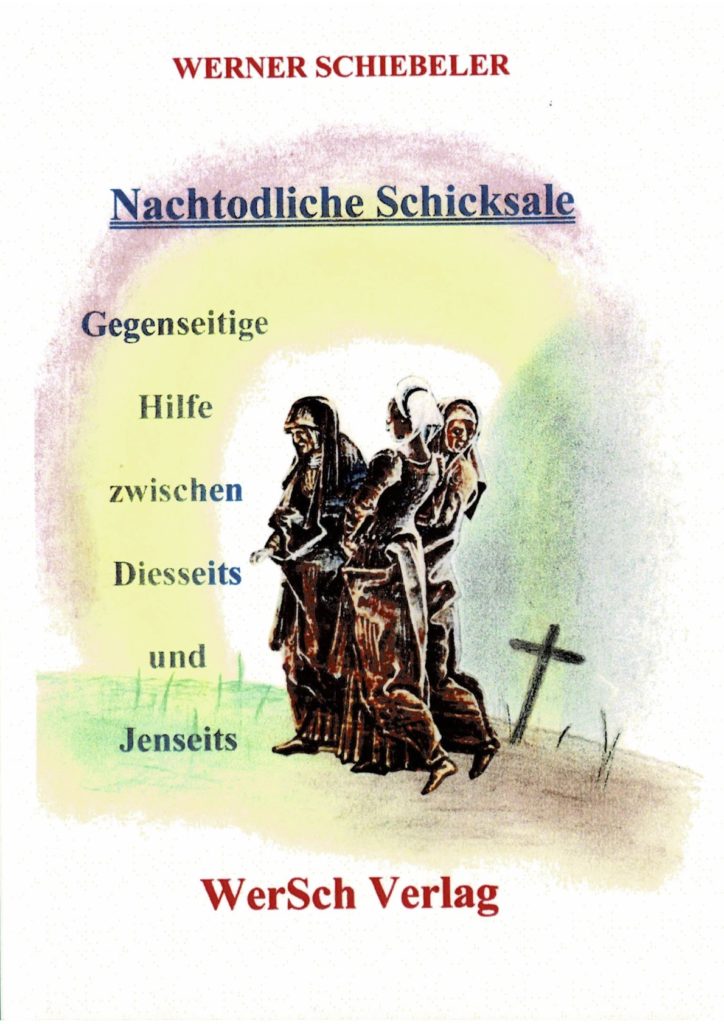 Nachtodliche Schicksale - Gegenseitige Hilfe zwischen Diesseits und Jenseits